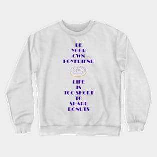 Life Is Too Short Crewneck Sweatshirt